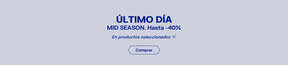 ULTIMO D&Iacute;A MID SEASON 