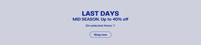 LAST DAYS MID SEASON